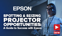 Thumbnail image of D&H TV Episode: Spotting and Seizing Projector Opportunities: A Guide to Success with Epson